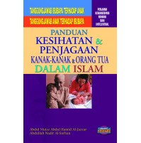 PANDUAN KESIHATAN & PENJAGAAN KANAK-KANAK & ORANG TUA DALAM ISLAM